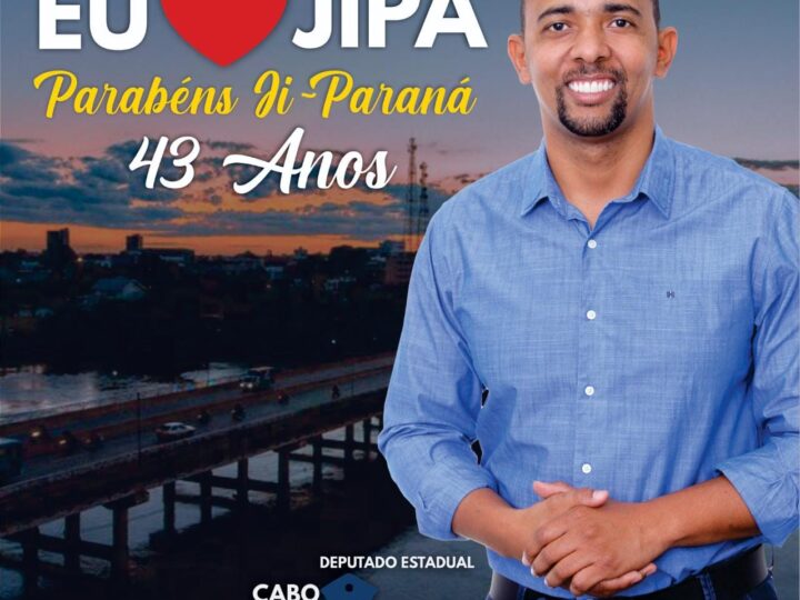 Jhony Paixão celebra os 43 anos de emancipação de Ji-Paraná