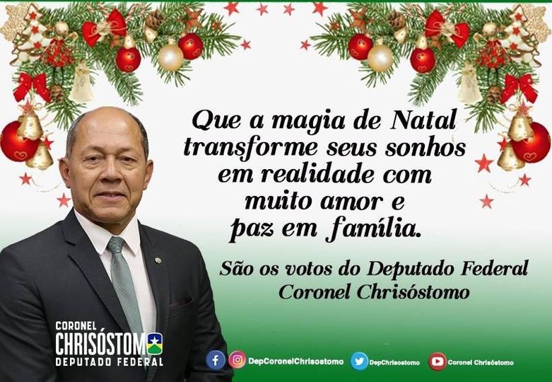 Mensagem de Natal do Deputado Federal Coronel Chrisóstomo (PSL/RO)