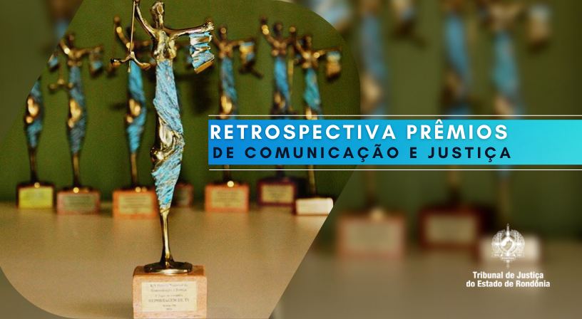 Retrospectiva de Prêmios conquistados pelo TJRO em Comunicação e Justiça: Manual Eletrônico Sistema Digital do Segundo Grau