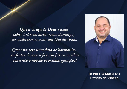 Mensagem do Dia dos Pais do prefeito Ronildo Macedo